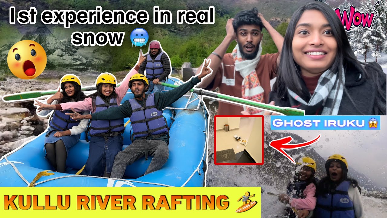 1st Experience in real snow ☃️ | RIVER RAFTING IN KULLU 🥶‼️| Enga room ☠️ la ghost iruku 🙄 #kullu