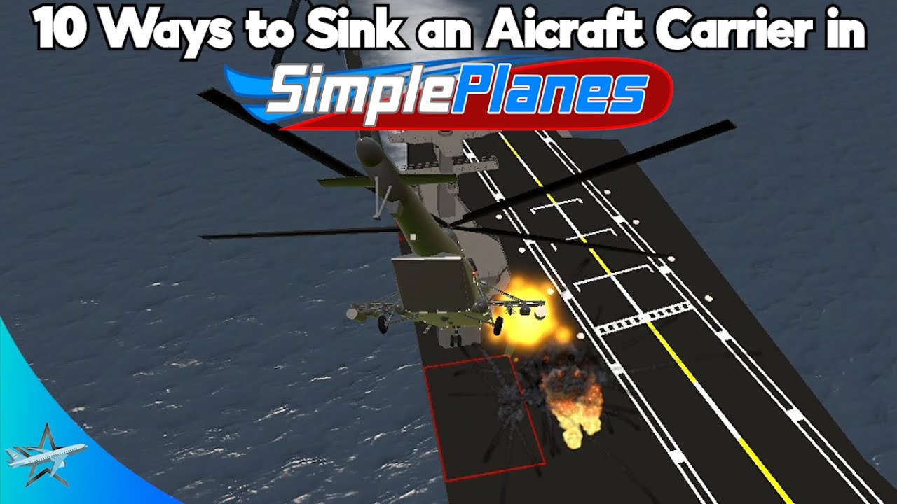 10 Ways to Sink an Aircraft Carrier in SimplePlanes