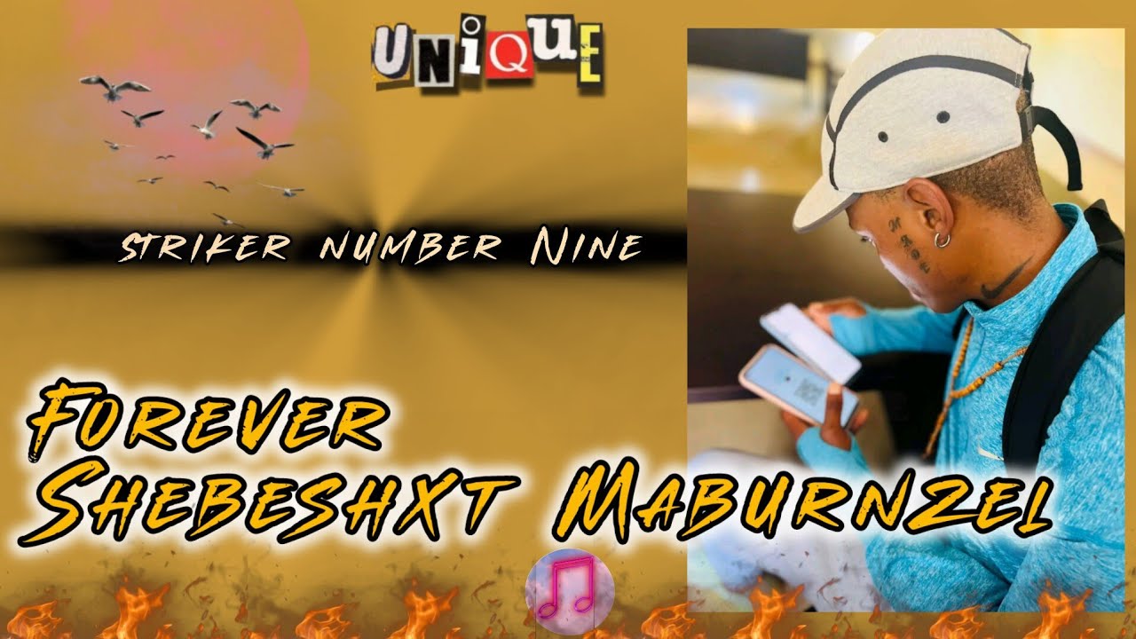 Forever Shebeshxt Maburnzel Cashxtrinton - Striker Number Nine