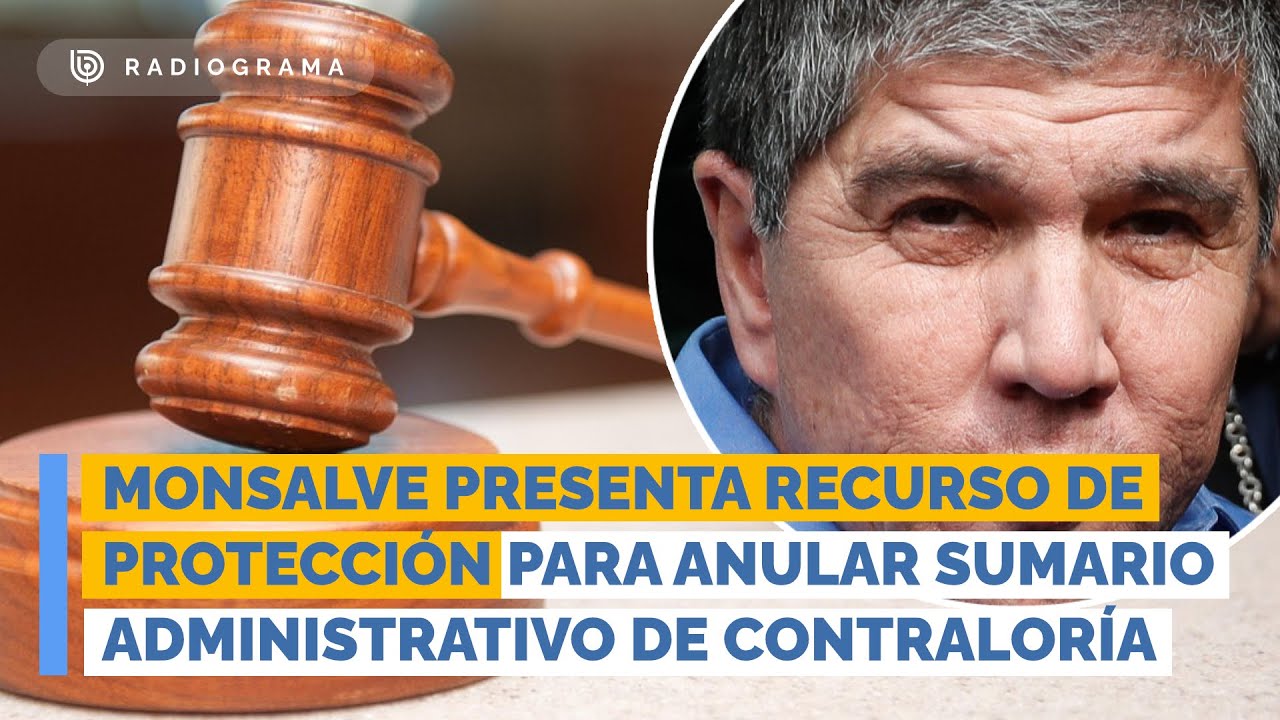 Monsalve presenta recurso de protección para anular sumario administrativo de Contraloría