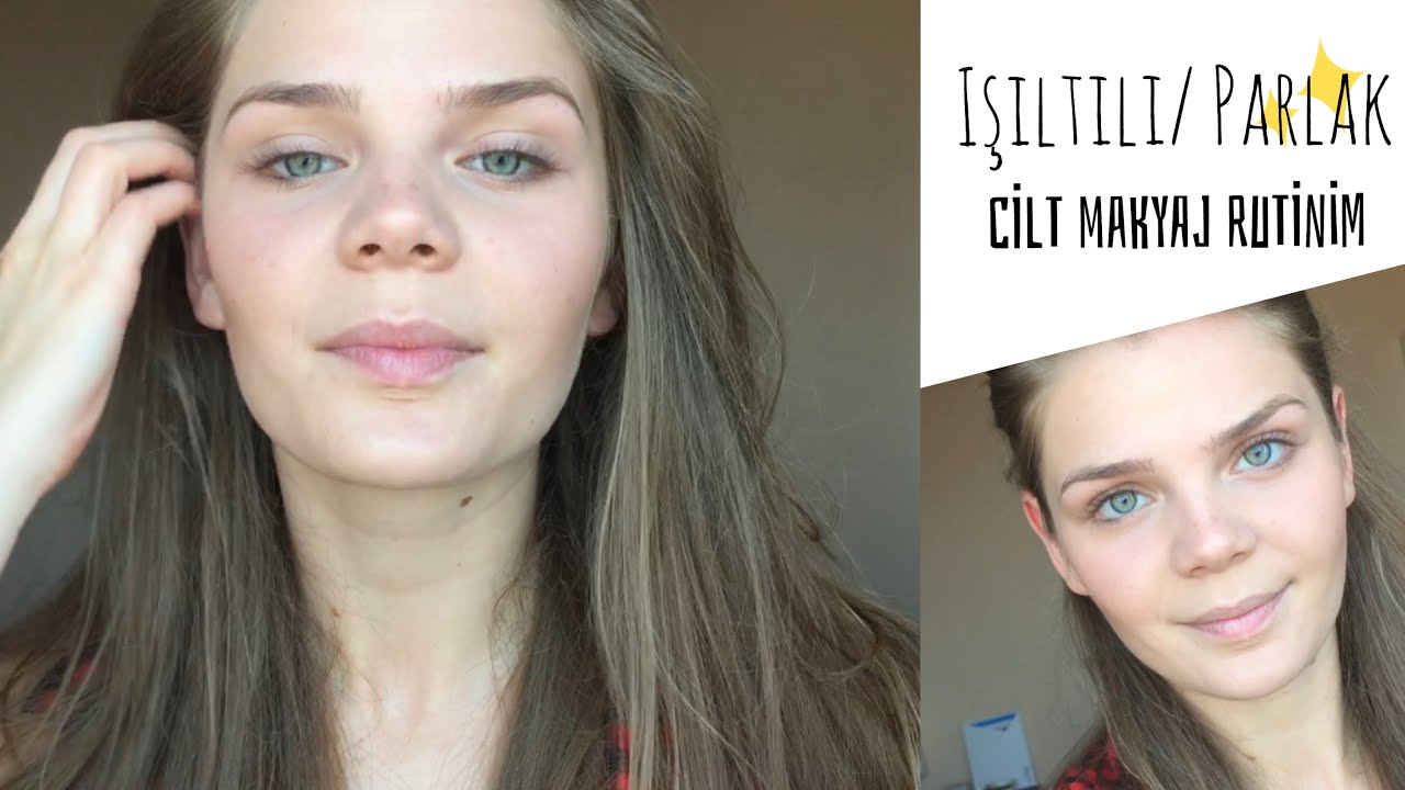 Yaz İçin Işıltılı Cilt Makyaj Rutinim
