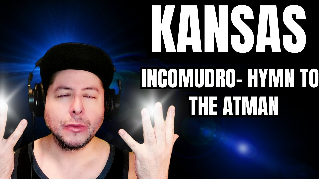 FIRST TIME HEARING Kansas- "Incomudro- Hymn To The Atman" (Reaction)