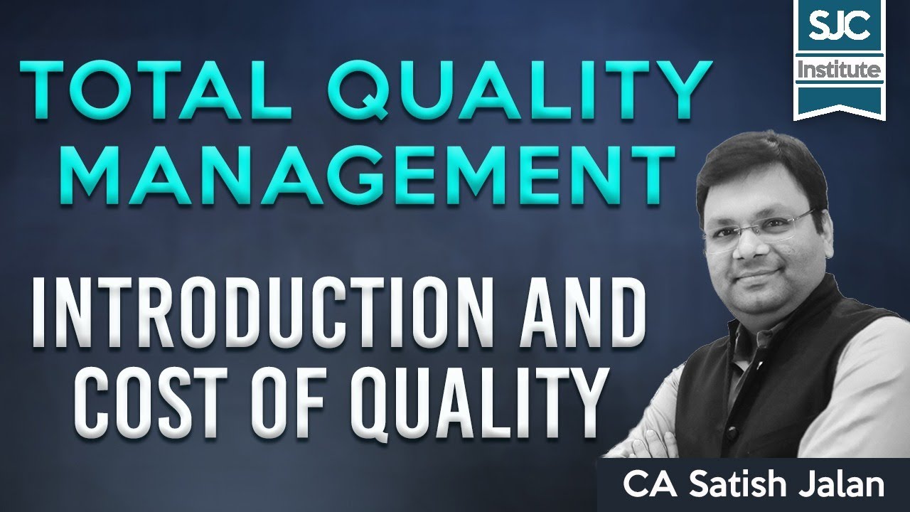 Total Quality Management | Introduction and Cost of Quality | CA Final SCM | CA Satish Jalan | SJC