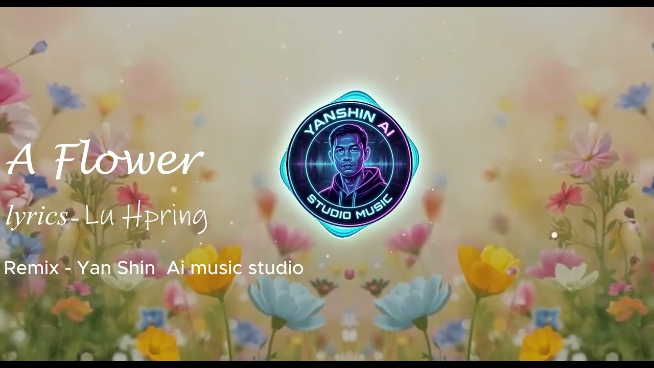 a flower (ပန်းကလေး )-lu hpring ((Remix -Yanshin Ai studio music)#newsong2026 #tiktok #djremixsong