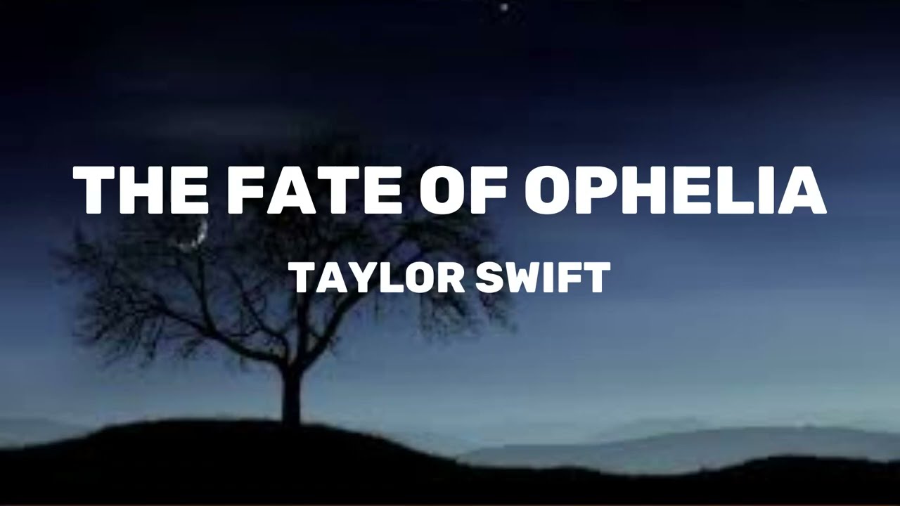 Taylor Swift - The Fate of Ophelia (Lyrics)