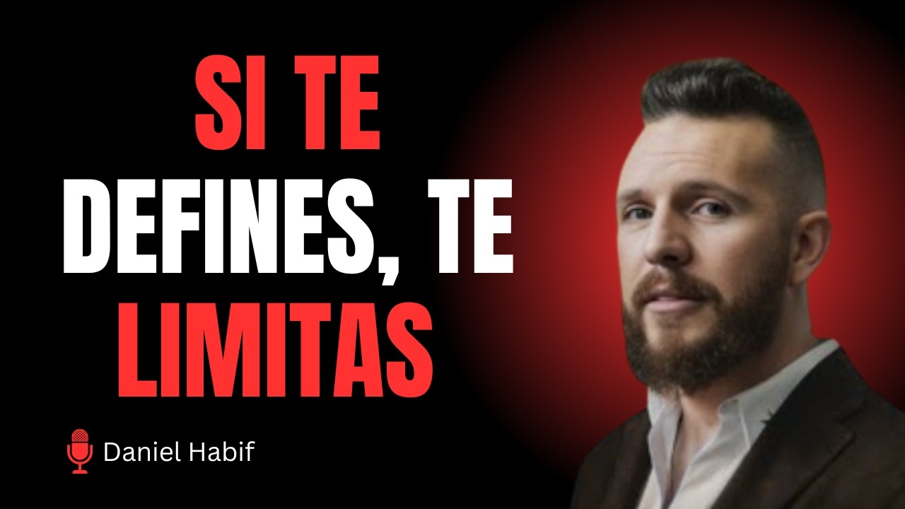 SI TE DEFINES, TE LIMITAS | El Mensaje Que Romperá Todas Tus Etiquetas  | Danial Habif