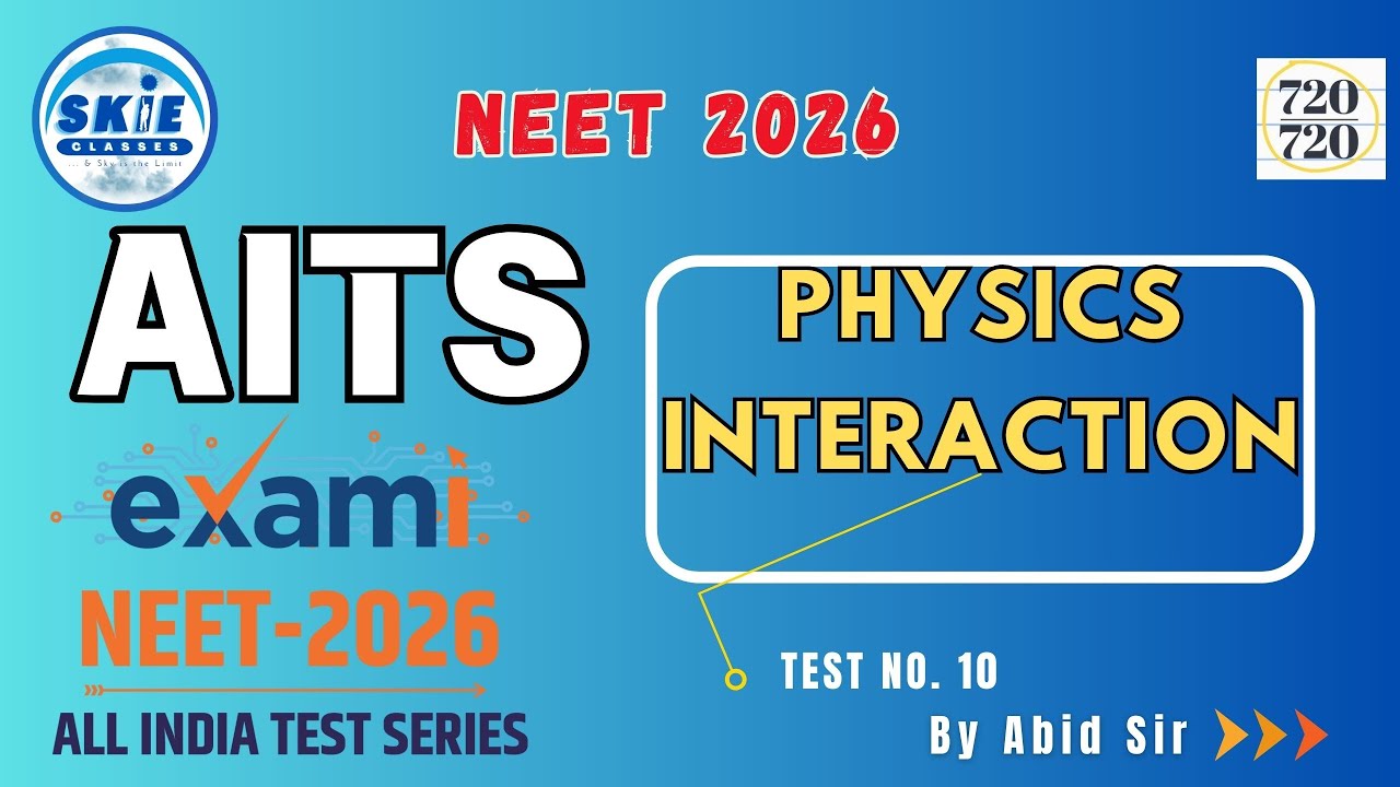 AITS-26 || Physics Paper Interaction || Test No: 10 | By Abid Sir || Sadam KIE #skie #aits #neet202