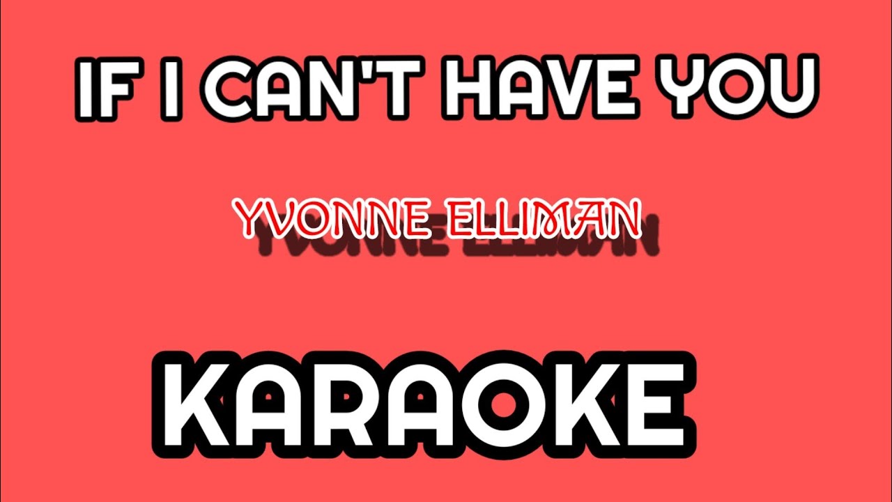 IF I CAN'T HAVE YOU | KARAOKE By YVONNE ELLIMAN
