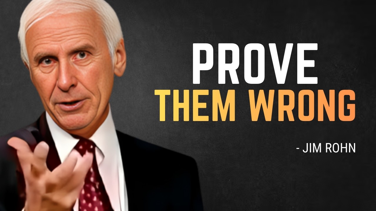 PROVE THEM WRONG - Jim Rohn Motivation