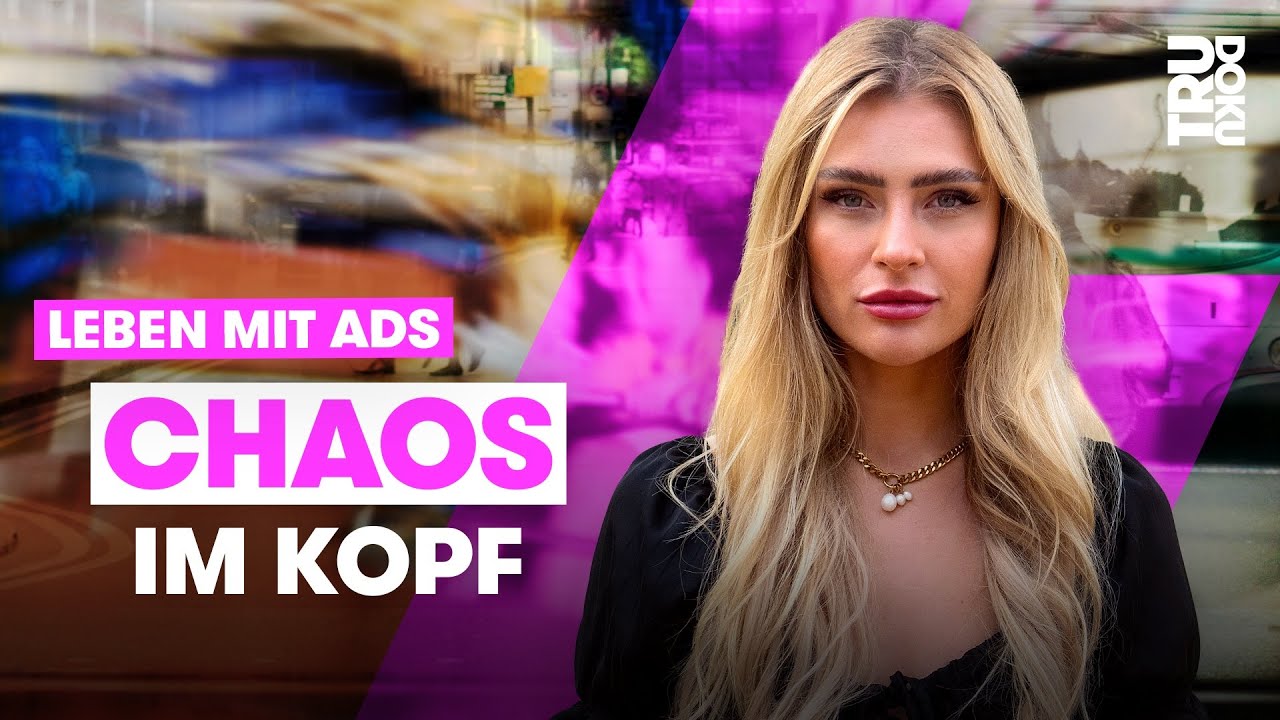 ADS: Wie Anna (23) seit der Diagnose ihr Leben ordnet I TRU DOKU