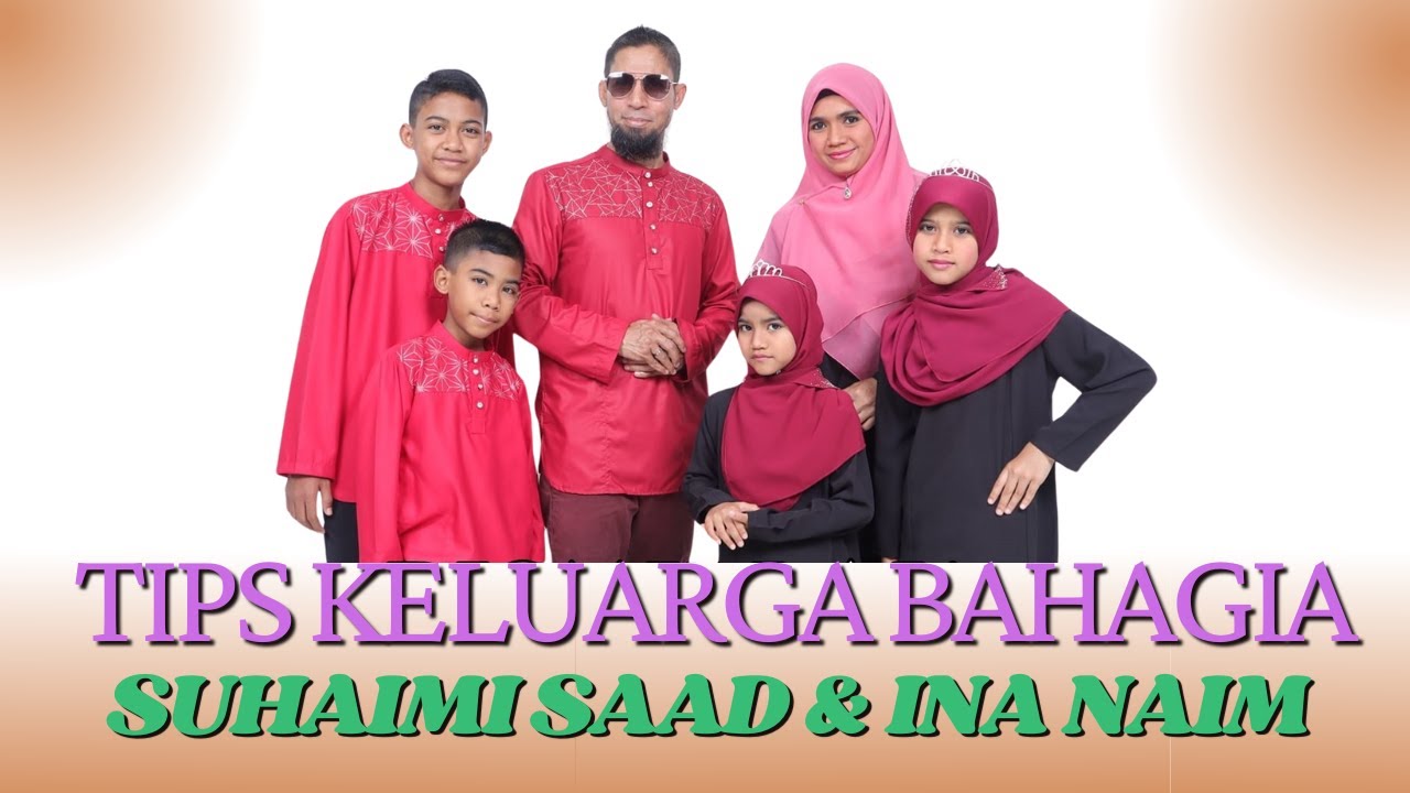 Tips Dan Pesanan Suhaimi Saad Untuk Mendapatkan Keluarga Yang Bahagia