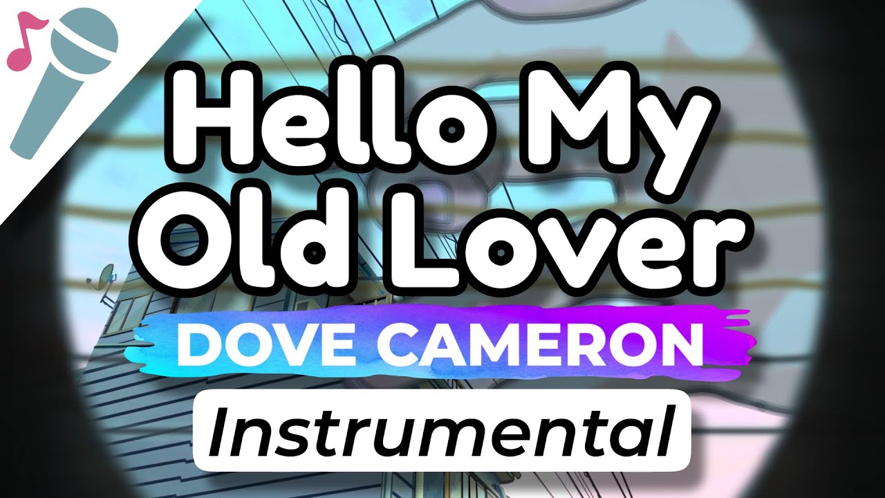 Dove Cameron – Hello My Old Lover – Karaoke Instrumental (Acoustic)