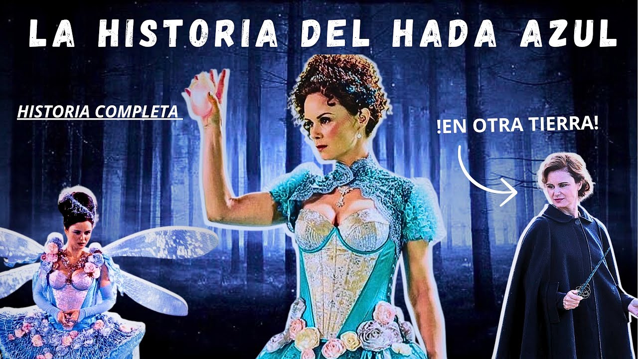 La Historia Del HADA AZUL | OUAT, Completa,Cronólogia, ALEJO-ONCER 🧚 ✨ 💙