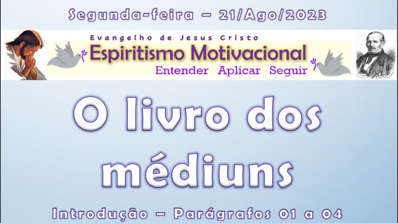 O Livro dos Médiuns - Introdução 01 de 03 - 21/08/2023
