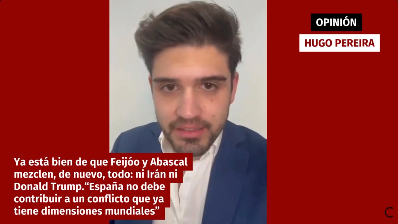 Ya está bien de que Feijóo y Abascal mezclen, de nuevo, todo: ni Irán ni Donald Trump | Hugo Pereira