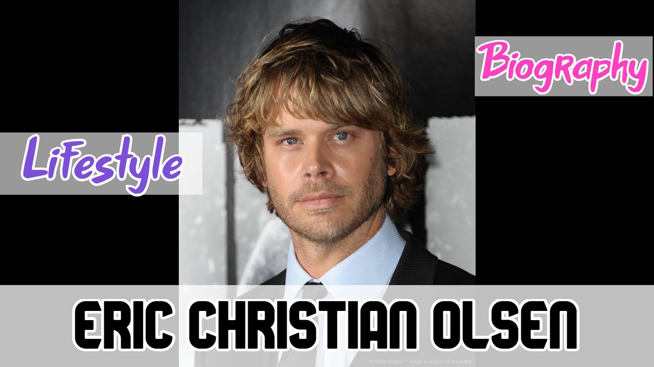 Eric Christian Olsen American Actor Biography & Lifestyle