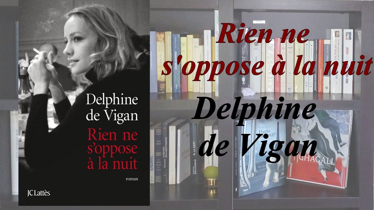 Rien ne s'oppose à la nuit de Delphine de Vigan