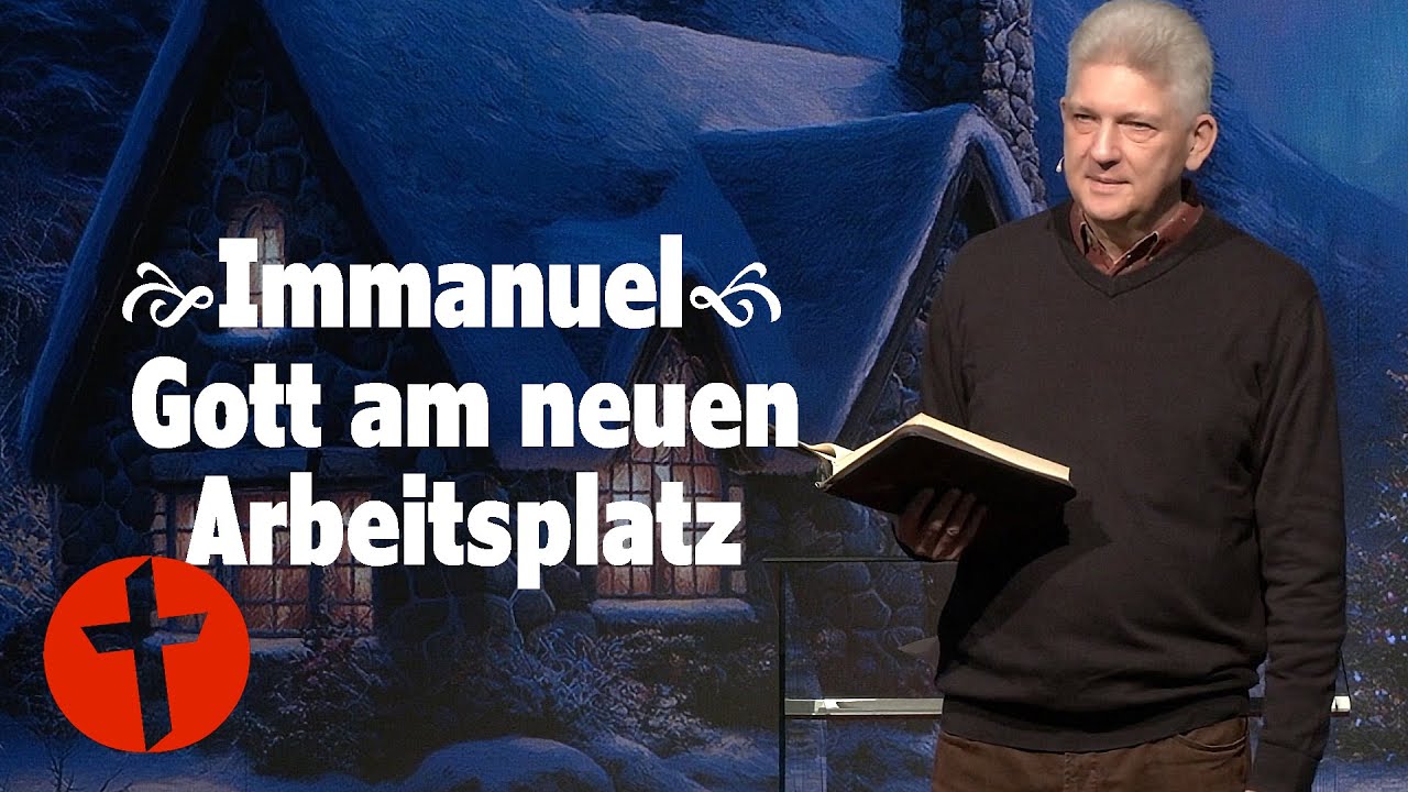 Immanuel: Gott am neuen Arbeitsplatz | TV | Gert Hoinle