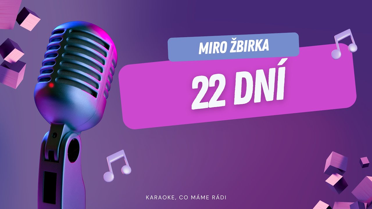 Miro Žbirka – 22 dní (karaoke)