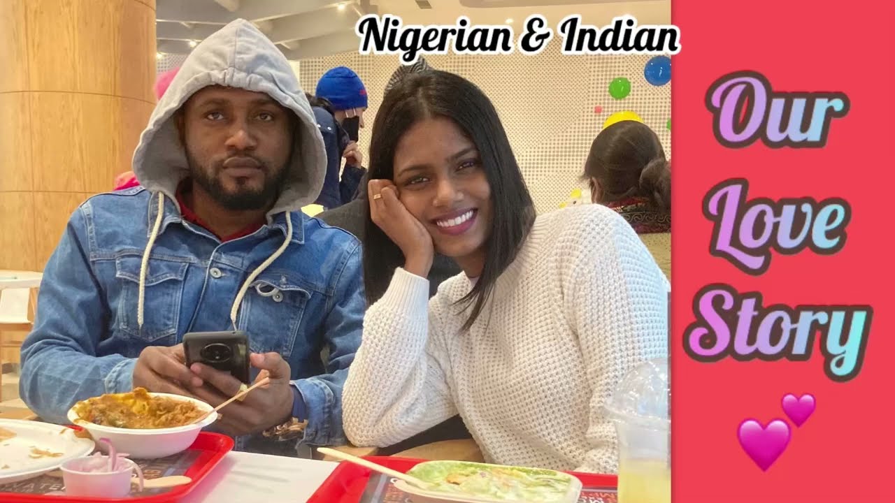 Our beautiful love story 💕 Indian Girl and Nigerian man 🥰