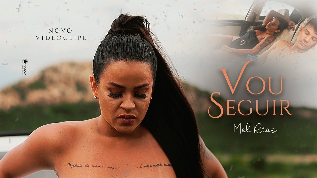 Mel Rios - Vou Seguir | Videoclipe