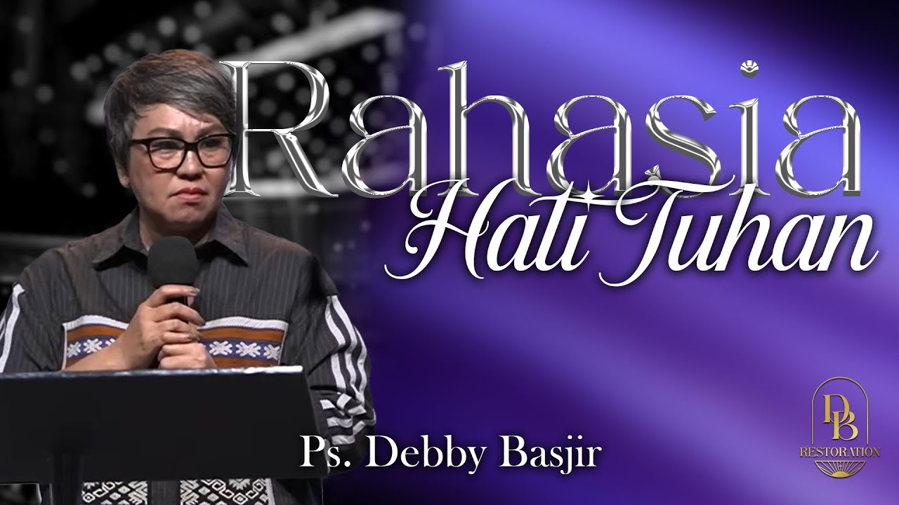 Rahasia Hati Tuhan - Ps. Debby Basjir