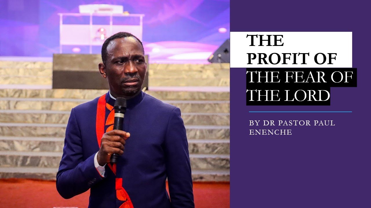 The Profit Of The Fear Of The Lord by Dr Pastor Paul Enenche