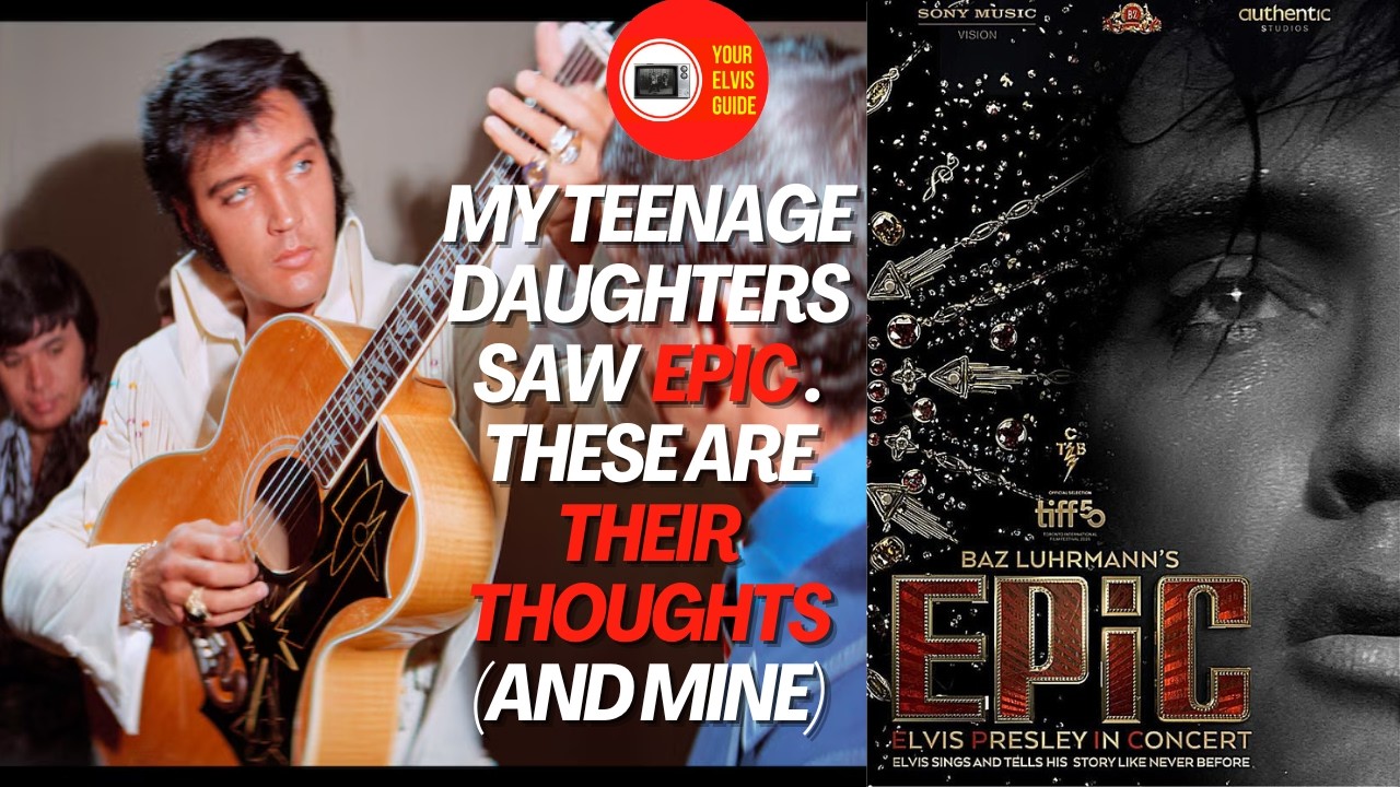 My Teenage Daughters And I Went To See The EPiC Elvis Presley Film | These Are Our Thoughts