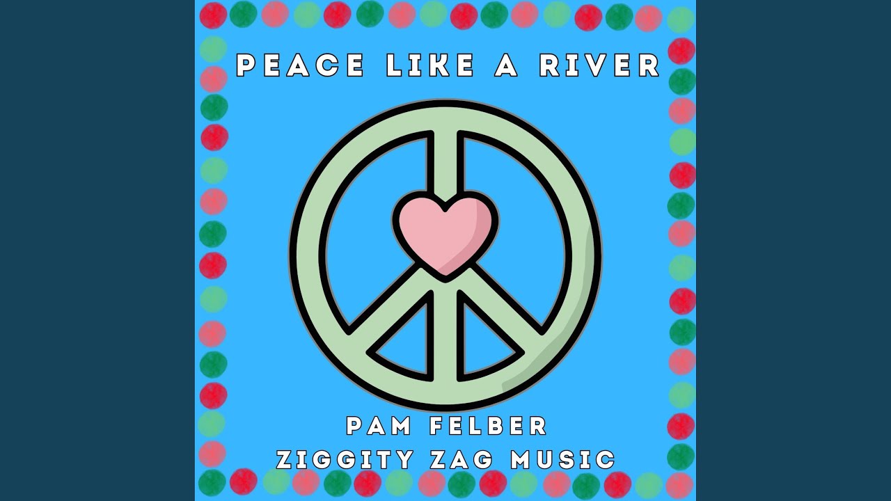 Peace Like A River