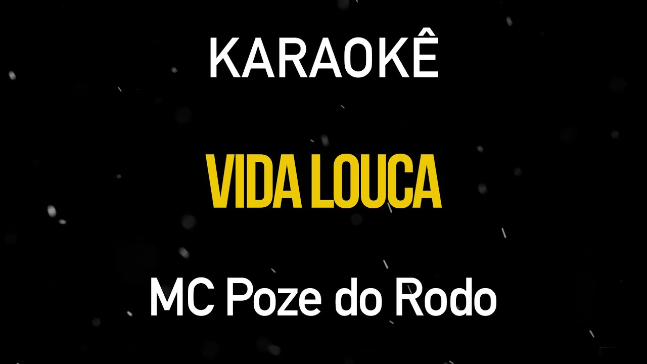 Vida Louca - MC Poze do Rodo(Karaokê Version)
