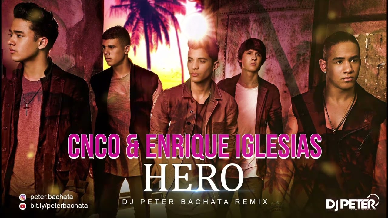 CNCO & Enrique Iglesias - Hero (DJ Peter Bachata Remix)