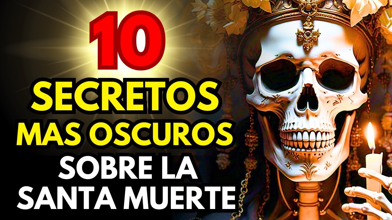LOS 10 SECRETOS MAS OSCUROS SOBRE LA SANTA MUERTE #santamuerte #niñablanca #santamuertedevotee