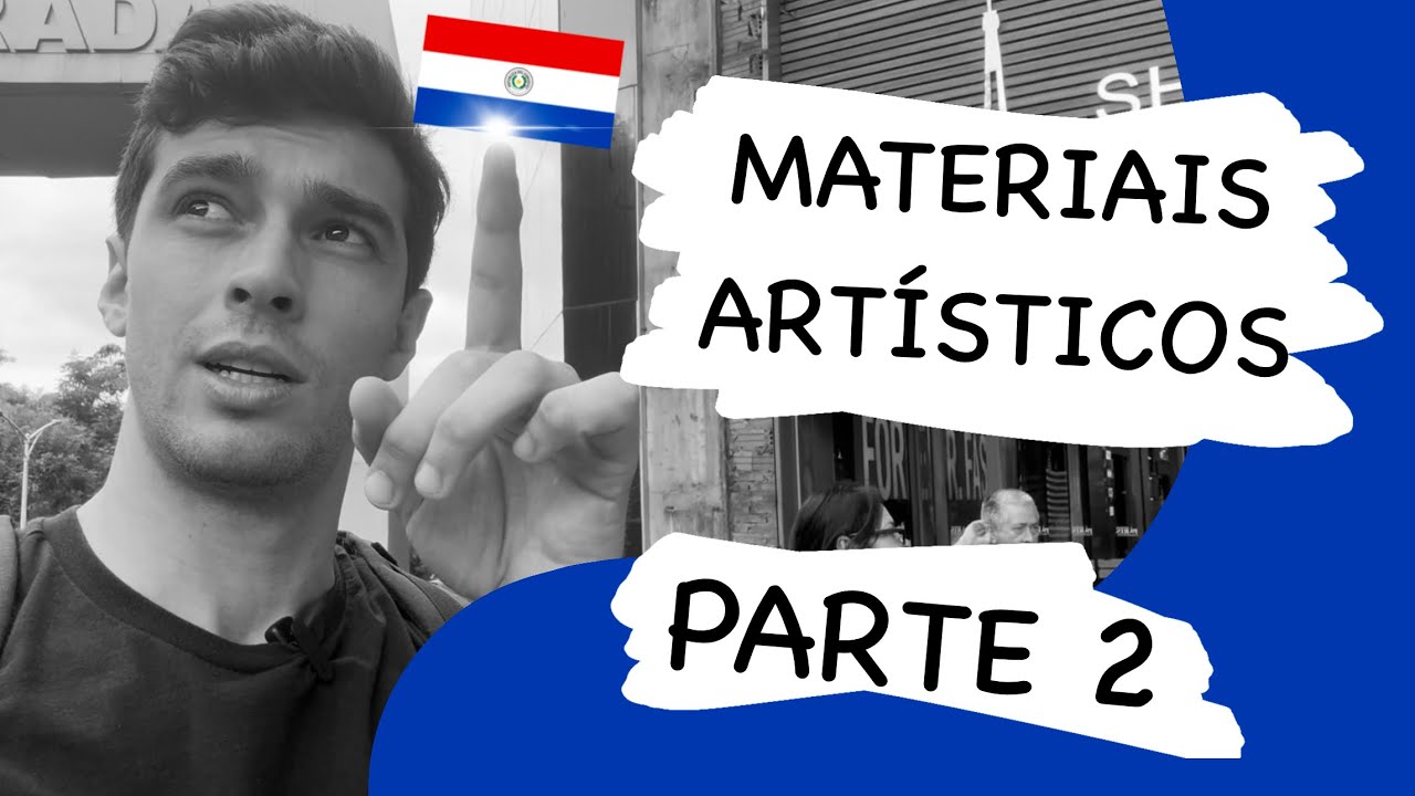MATERIAIS ARTÍSTICOS NO PARAGUAI! - PARTE 2