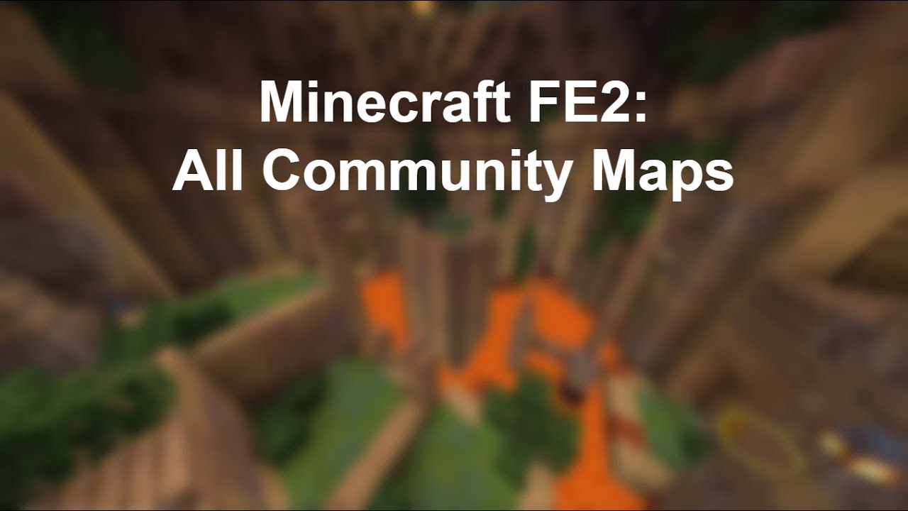 Minecraft FE2: All Community Maps (SOLO)