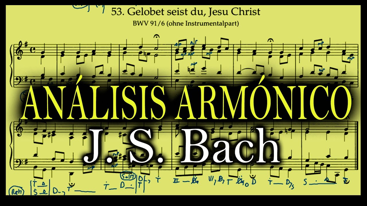 🎹🎵 Coral de Bach N.53 (BWV 91/6) ▬ Análisis Armónico / Plan Tonal