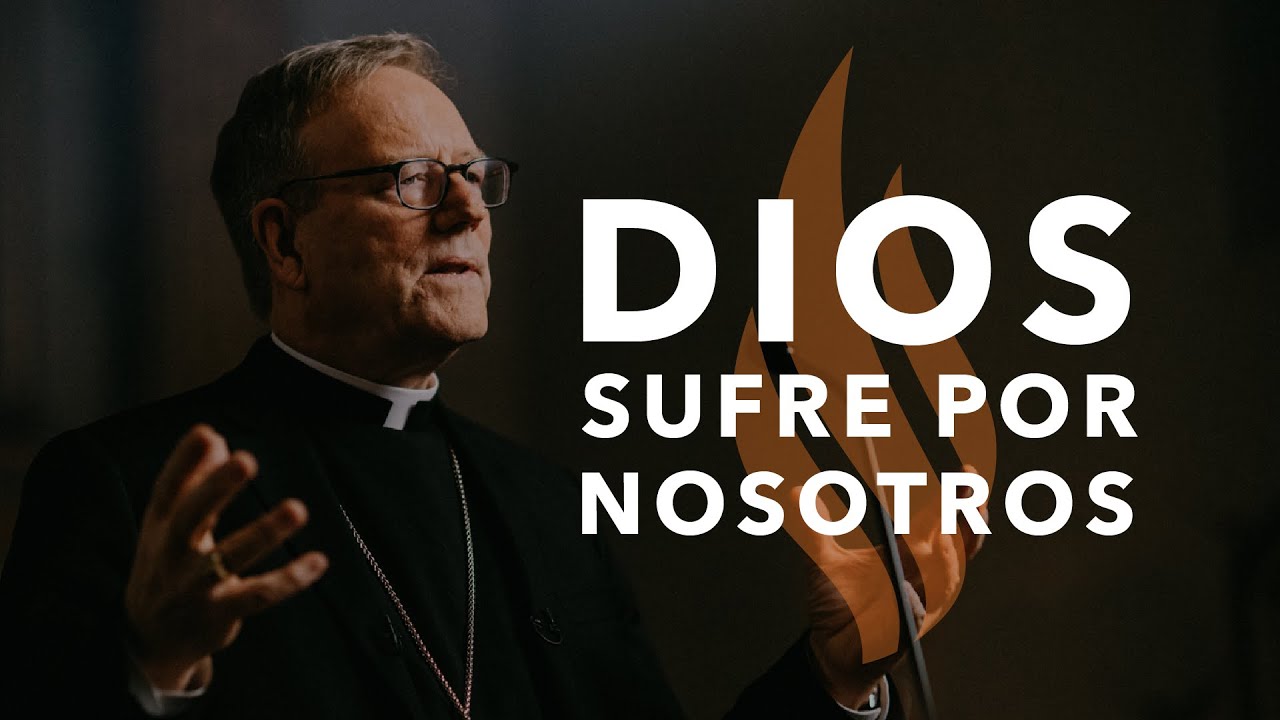 Dios Sufre por Nosotros - Sermón del Domingo del obispo Robert Barron