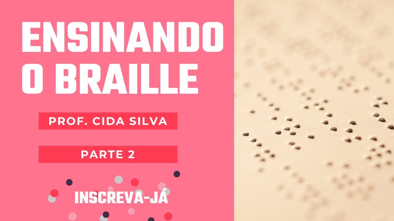 Ensinando o Braille (parte 2)