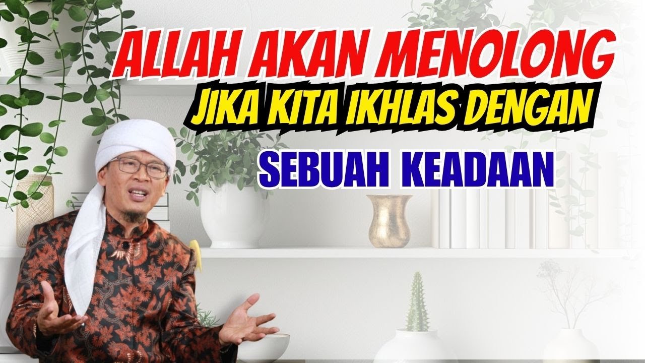 AA GYM | ALLAH AKAN MENOLONG JIKA KITA IKHLAS DENGAN KEAADAN
