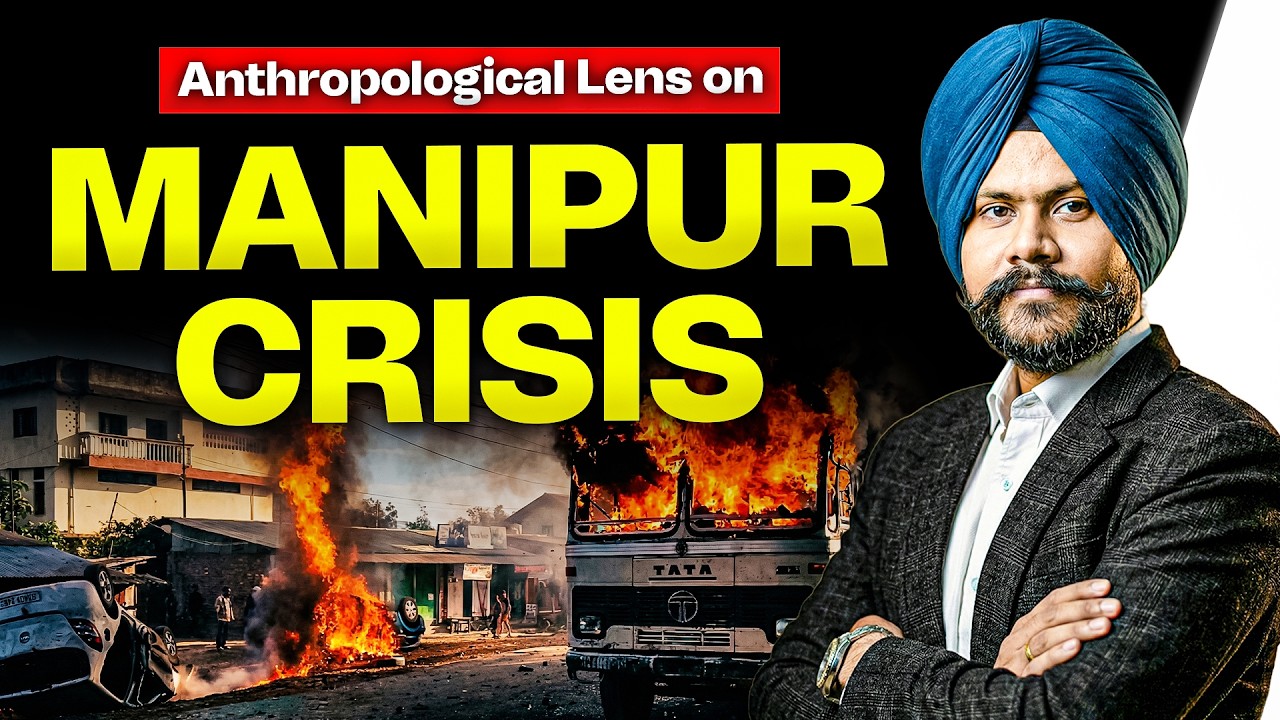 Anthropological Lens on Manipur Crisis  | Identity & Ethnicity Explained