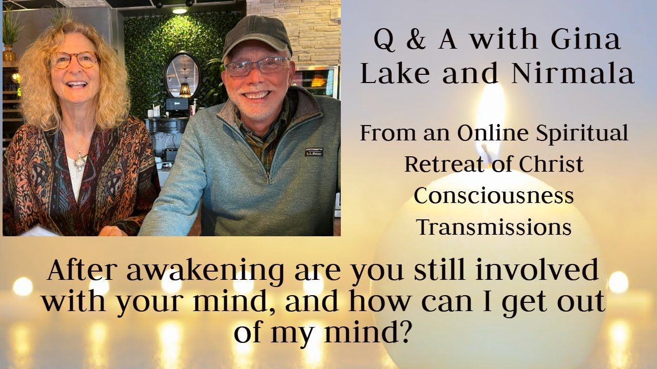 After awakening are you still involved with your mind? - Q&A with Gina Lake and Nirmala