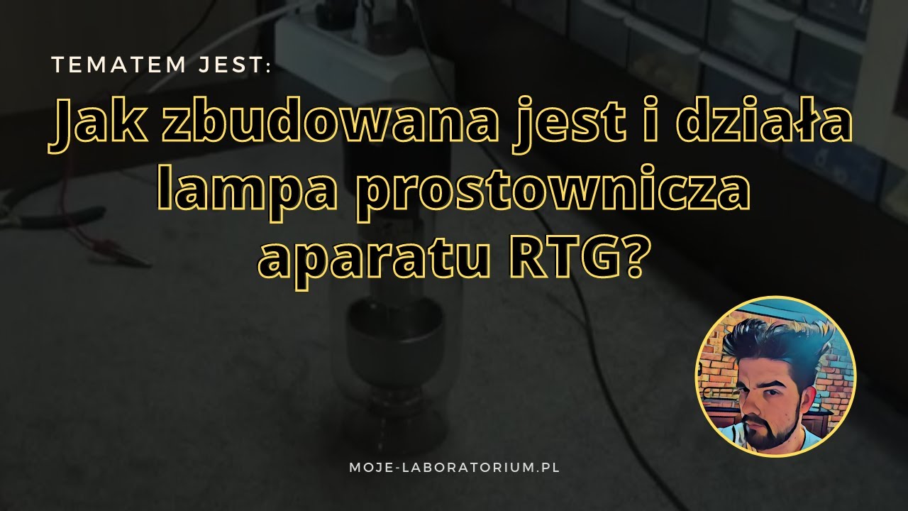 Jak działa i jak jest zbudowana lampa prostownicza od aparatu RTG
