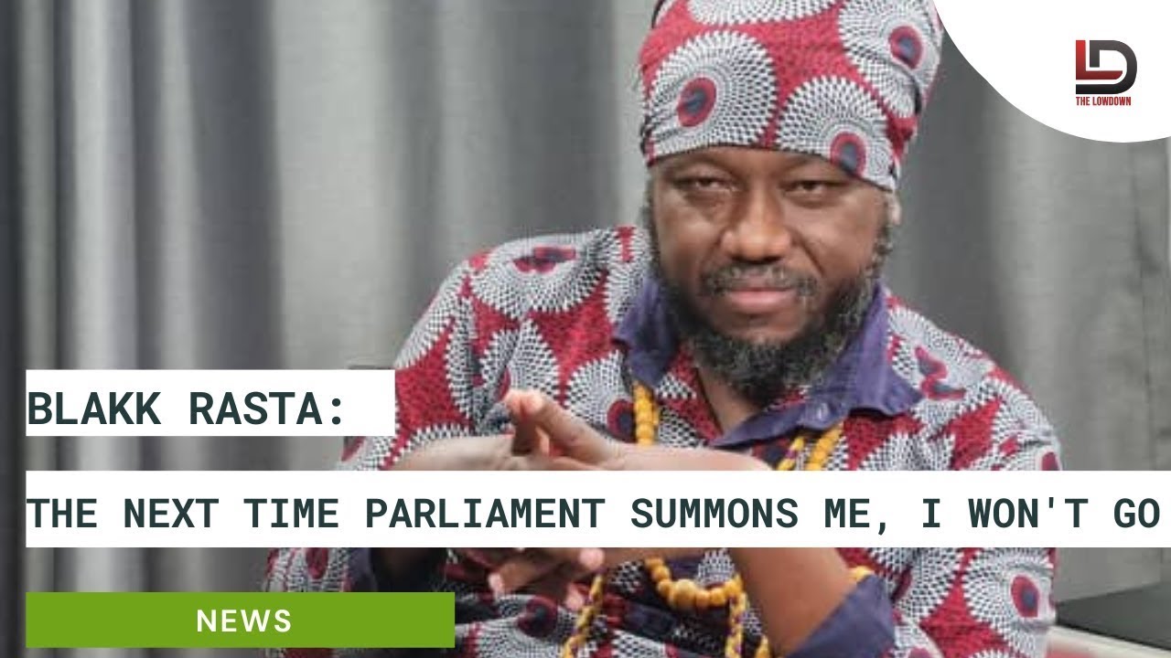 The Lowdown: Blakk Rasta talks about the place of Ghanaian entertainers in nation building
