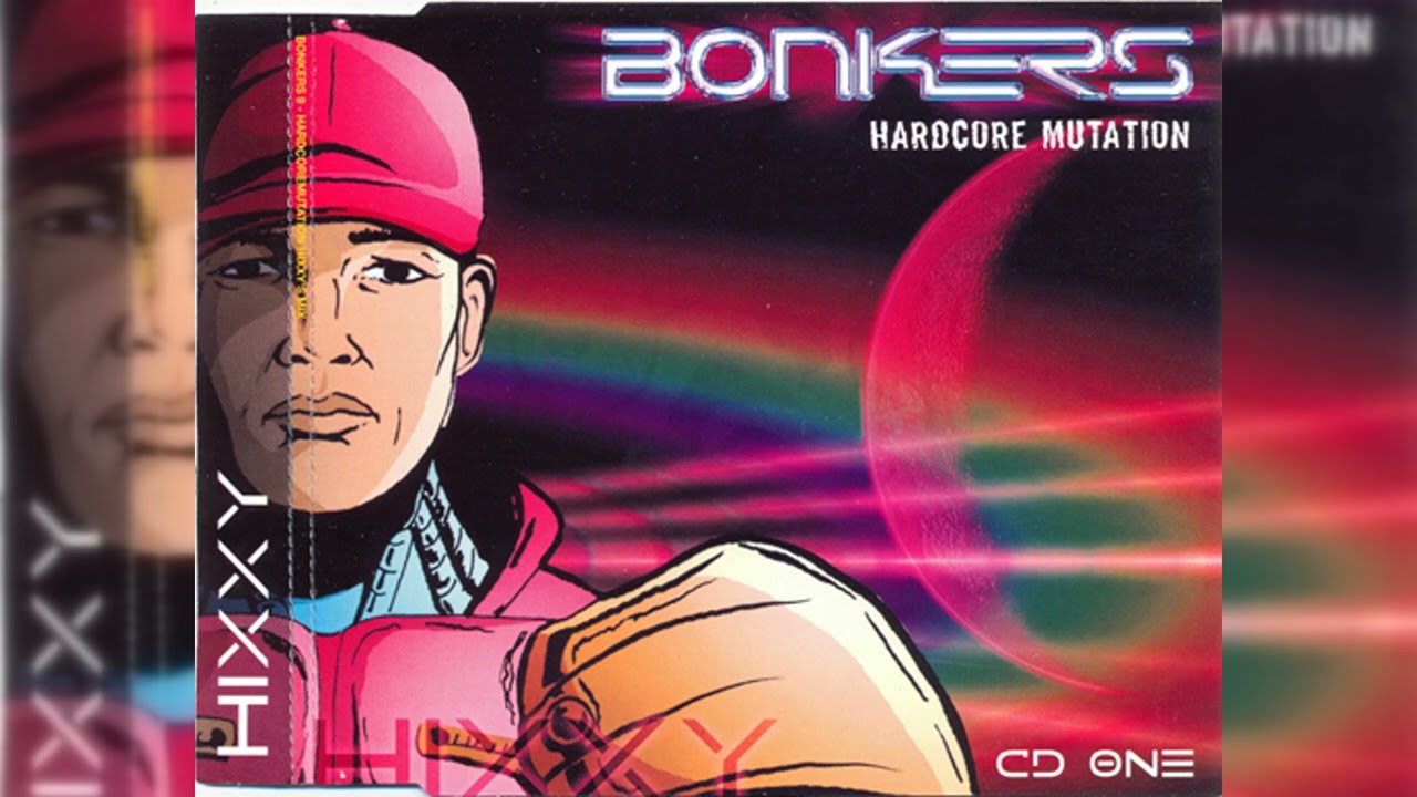 [2004] Various Artists - Bonkers 9 -  Hardcore Mutation (CD1)  -  Hixxy`s Mix