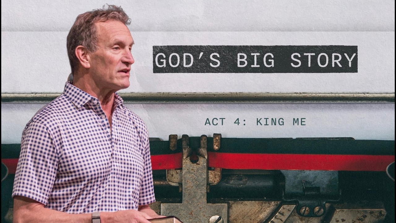 Act 4: King Me! | God's Big Story | Dan Perkins | 3.15.26- sermon only
