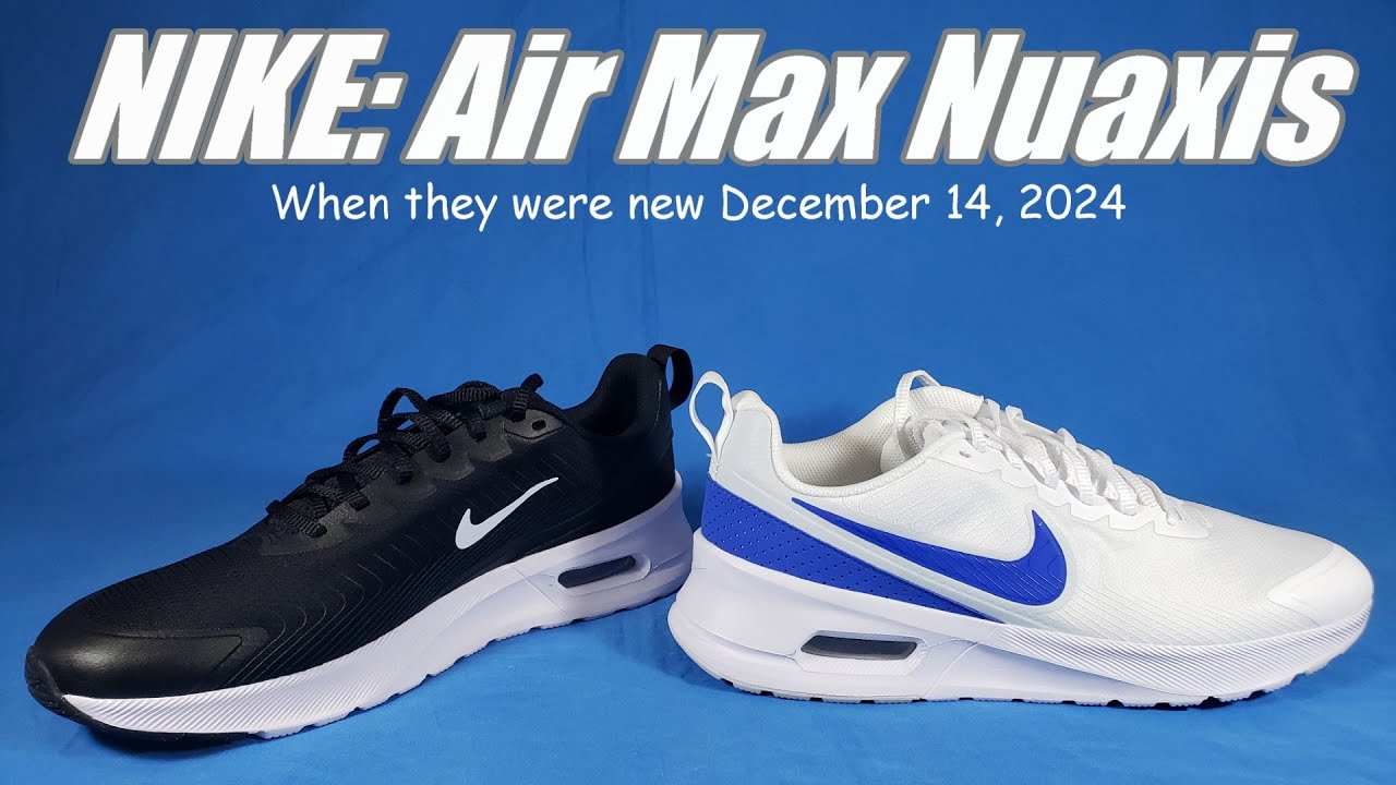 NIKE Air Max Nuaxis | When They Were New | December 14, 2024
