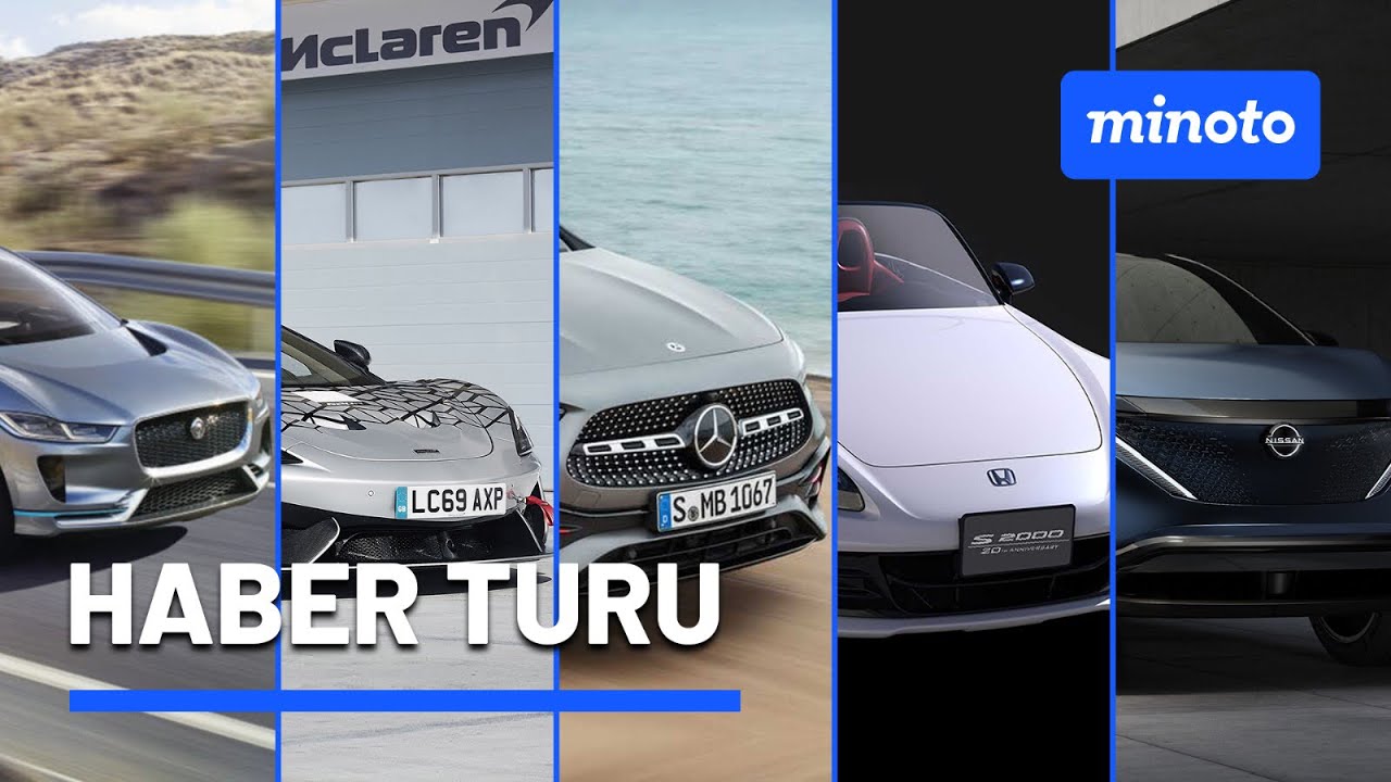 Jaguar I-PACE, McLaren 570S GT4, Mercedes GLA, Honda S2000, Nissan Qashqai | Minoto Haber Turu