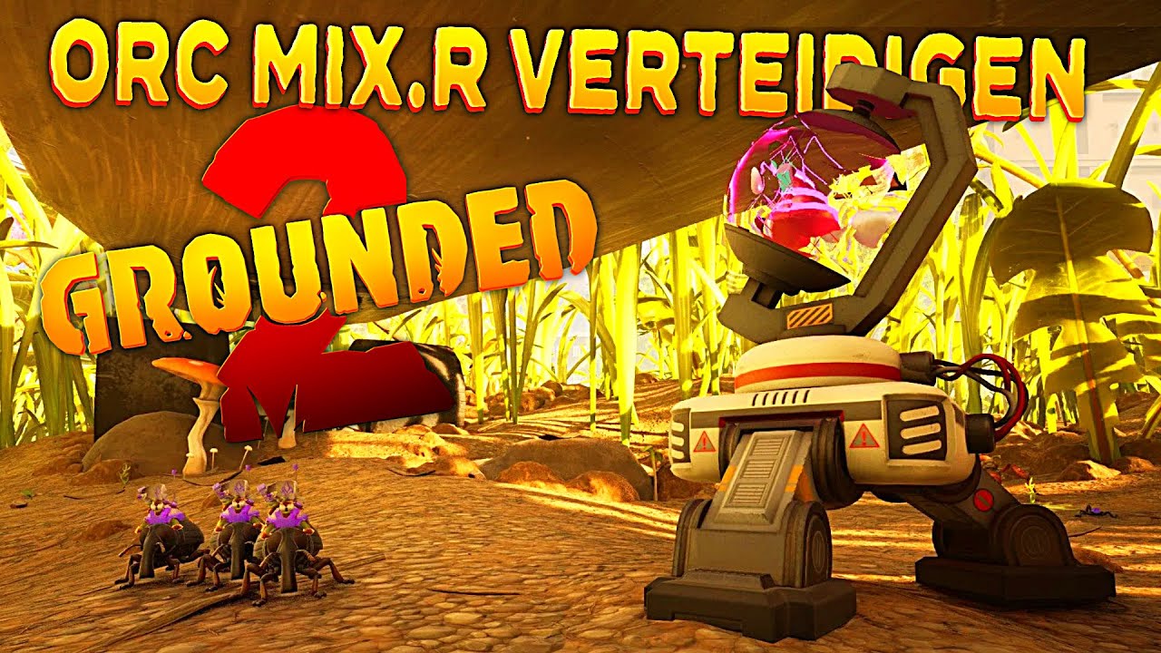 Orc Mix.R verteidigen in Grounded 2