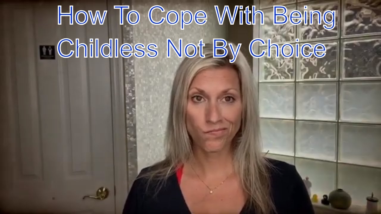 How To Cope With Being Childless Not By Choice