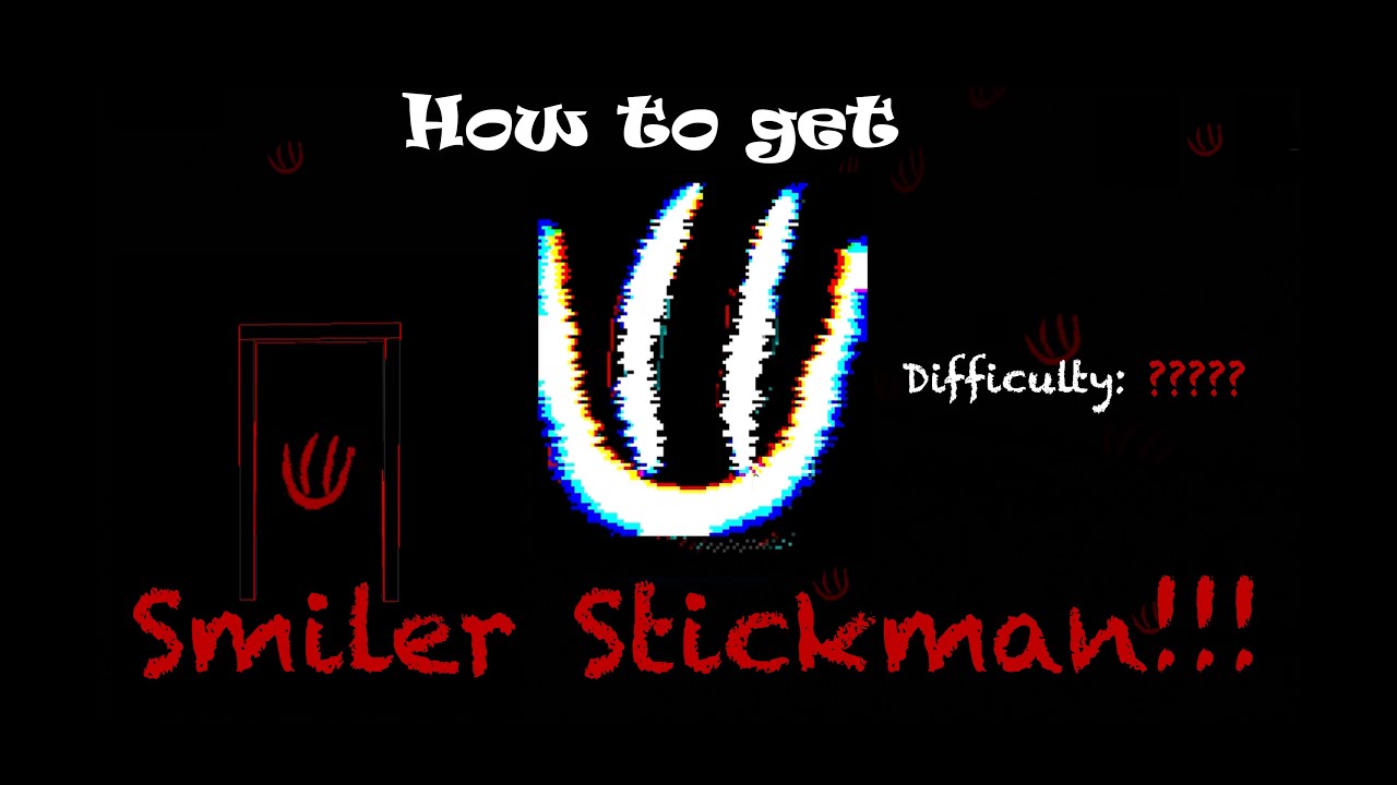 How To Get Smiler Stickman!