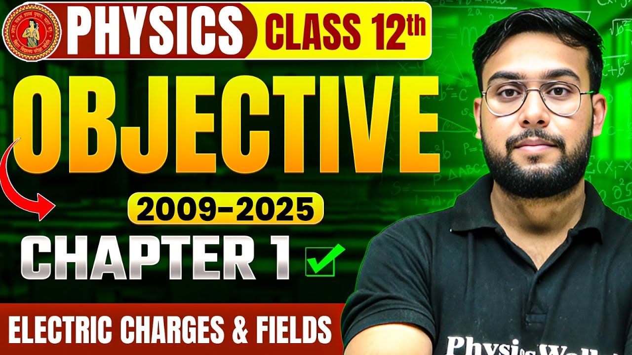 Bihar Board 2026 | Physics Chapter 1 Objective PYQs 2009–25 | Electric Charges & Fields VVI Question